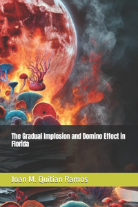 The Gradual Implosion and Domino Effect in Florida
