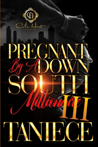 Pregnant By A Down South Millionaire 3