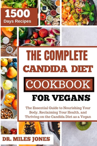 Complete Candida Diet Cookbook for Vegans