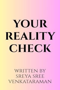 YOUR REALITY CHECK.