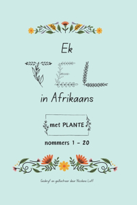 Ek TEL in Afrikaans met PLANTE