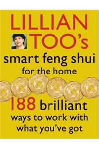Lillian Too’s Smart Feng Shui For The Home