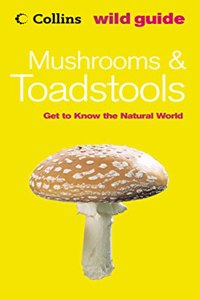 Mushrooms and Toadstools (Collins Wild Guide) (Collins Wild Guide S.)