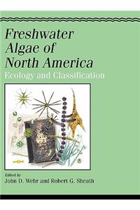 Freshwater Algae of North America: Ecology and Classification