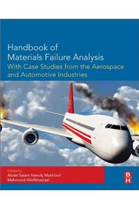 Handbook of Materials Failure Analysis with Case Studies from the Aerospace and Automotive Industries