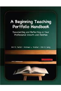 A Beginning Teaching Portfolio Handbook