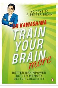 Train Your Brain More: 60 Days to a Better Brain