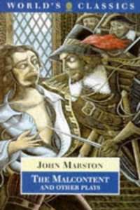 Antonio and Mellida; Antonio's Revenge; The Malcontent; The Dutch Courtesan; Sophonisba