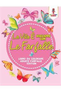 La Vita È Migliore Con Le Farfalle