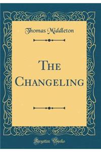 The Changeling (Classic Reprint)