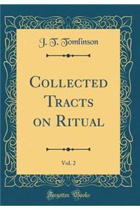 Collected Tracts on Ritual, Vol. 2 (Classic Reprint)