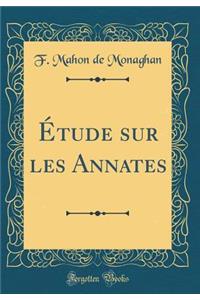 Ã?tude Sur Les Annates (Classic Reprint)