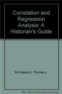 Correlation and Regression Analysis: A Historian's Guide