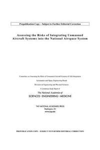 Assessing the Risks of Integrating Unmanned Aircraft Systems (UAS) into the National Airspace System