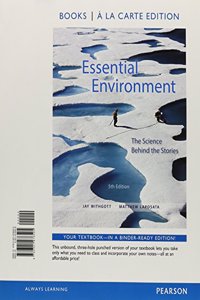 Essential Environment: The Science Behind the Stories, Books a la Carte Edition