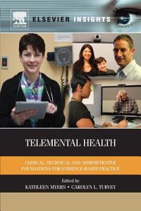 Telemental Health: Clinical, Technical, and Administrative Foundations for Evidence-Based Practice