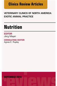 Nutrition, an Issue of Veterinary Clinics of North America: Exotic Animal Practice