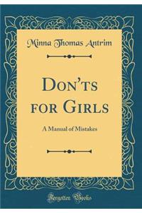 Don'ts for Girls: A Manual of Mistakes (Classic Reprint)