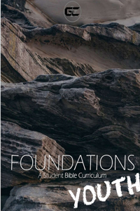 Foundations: A Student Bible Curriculum For Youth