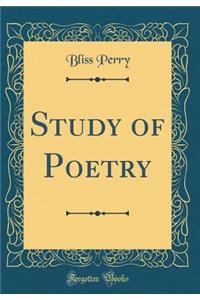 Study of Poetry (Classic Reprint)