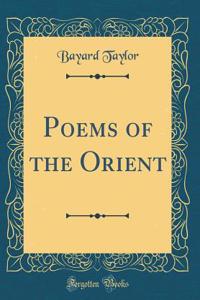 Poems of the Orient (Classic Reprint)