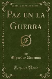 Paz En La Guerra (Classic Reprint)