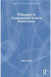 Philosophy of Computational Cultural Neuroscience