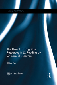 Use of L1 Cognitive Resources in L2 Reading by Chinese EFL Learners