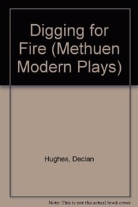 Digging for Fire (Methuen Modern Plays) Paperback â€“ 1 January 1994