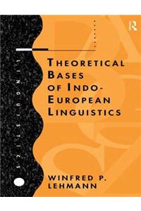 Theoretical Bases of Indo-European Linguistics