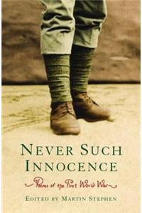 Poems of the First World War: Never Such Innocence