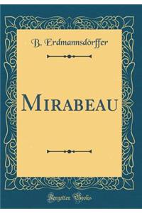 Mirabeau (Classic Reprint)