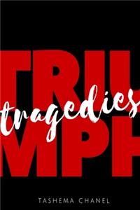 Triumphs & Tragedies