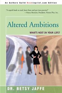 Altered Ambitions