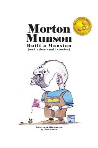 Morton Munson Built a Mansion