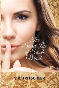 The Secret Life of Sarah Meads