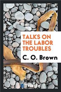 Talks on the Labor Troubles