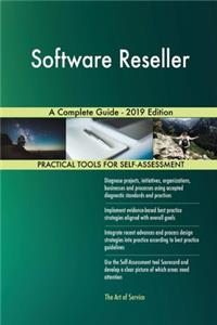 Software Reseller A Complete Guide - 2019 Edition