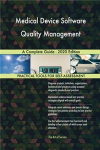 Medical Device Software Quality Management A Complete Guide - 2020 Edition