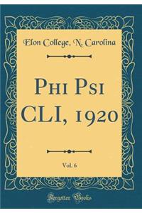 Phi Psi CLI, 1920, Vol. 6 (Classic Reprint)
