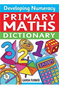 Developing Numeracy: Primary Maths Dictionary