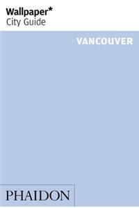 Wallpaper City Guide Vancouver