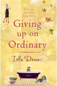 Giving Up On Ordinary