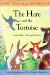 The Hare and the Tortoise and Other Animal Stories (Aesop Fables for the Very Young)