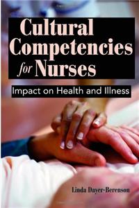 Cultural Competencies for Nurses: Impact on Health and Illness