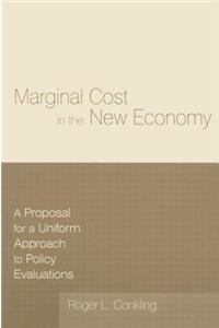 Marginal Cost in the New Economy: A Proposal for a Uniform Approach to Policy Evaluations