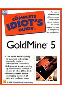 Complete Idiot's Guide to GoldMine 5 (The Complete Idiot's Guide)