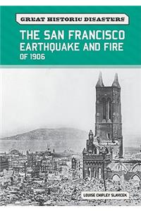 The San Francisco Earthquake and Fire of 1906