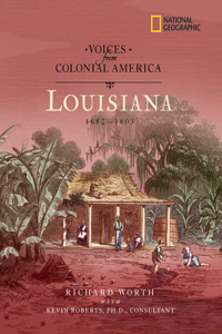 Voices from Colonial America: Louisiana 1682-1803
