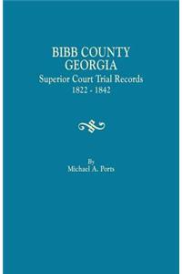 Bibb County, Georgia, Superior Court Trial Records, 1822-1842